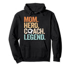 Mom Hero Soccer Coach Legend Funny Soccer Hoodie - Unique Graphic Unisex