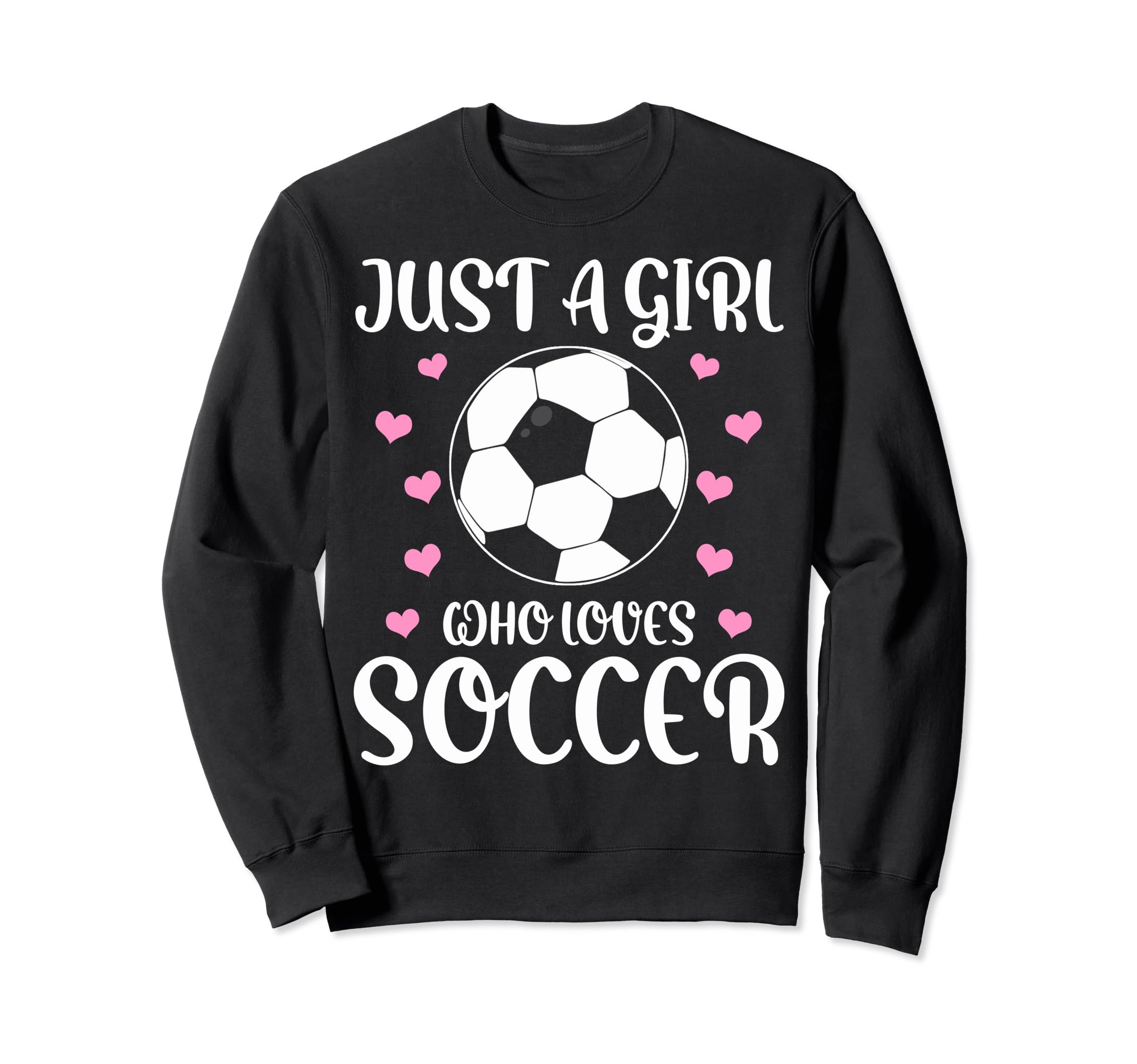 Soccer Lovers Just Who Loves Soccer Sweatshirt - Unique Graphic for Adults