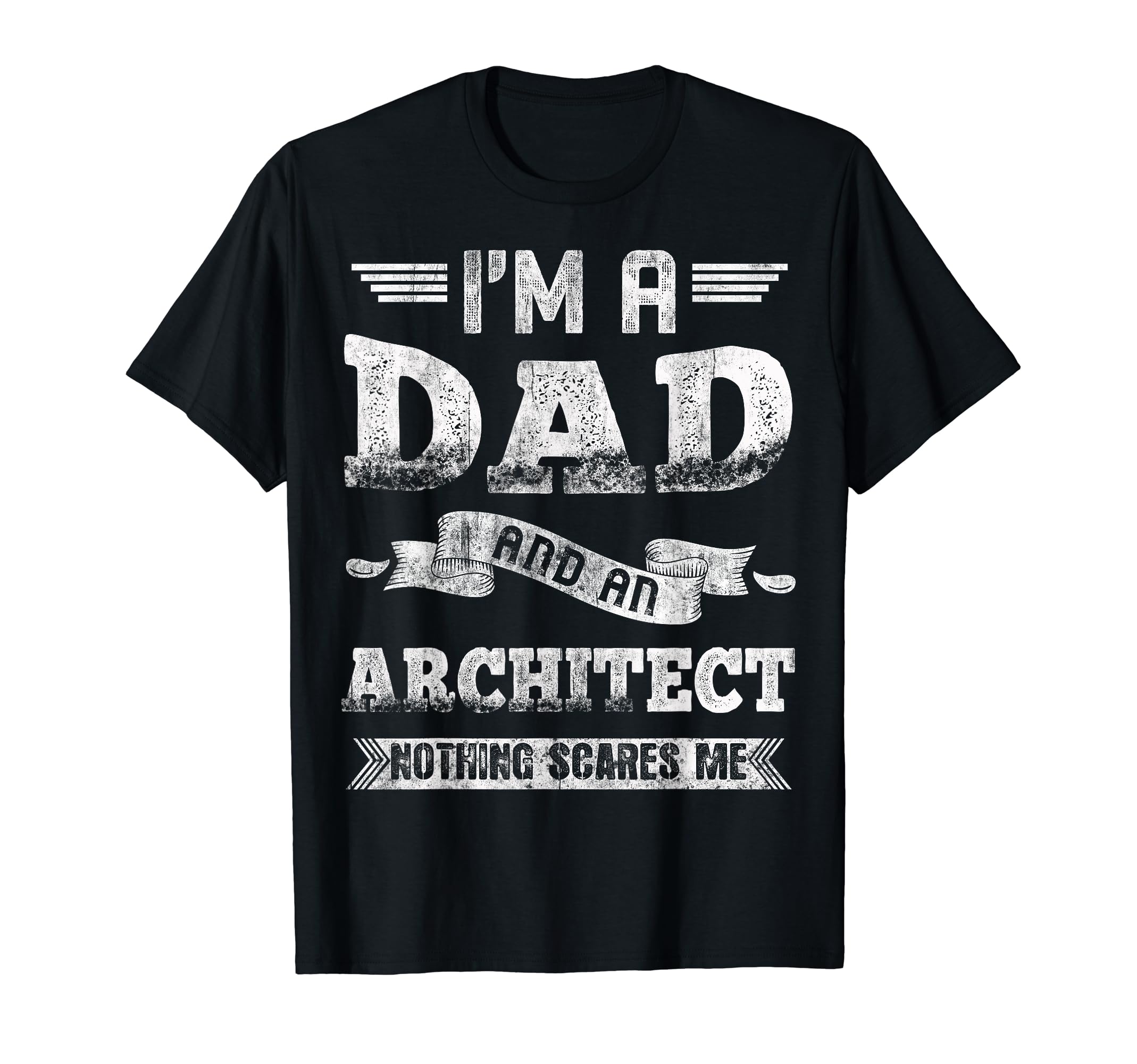 Im Dad And Architect Nothing Scares T-Shirt - Minimalist Print Men Women