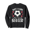 Just Who Loves Soccer Female Player Sweatshirt - Fun Novelty Design Unisex