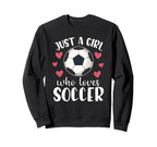 Just Who Loves Soccer Female Player Sweatshirt - Fun Novelty Design Unisex