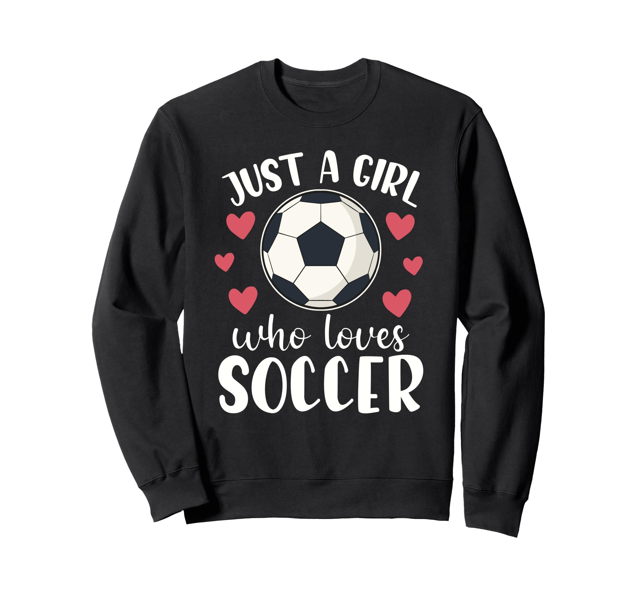 Just Who Loves Soccer Female Player Sweatshirt - Fun Novelty Design Unisex