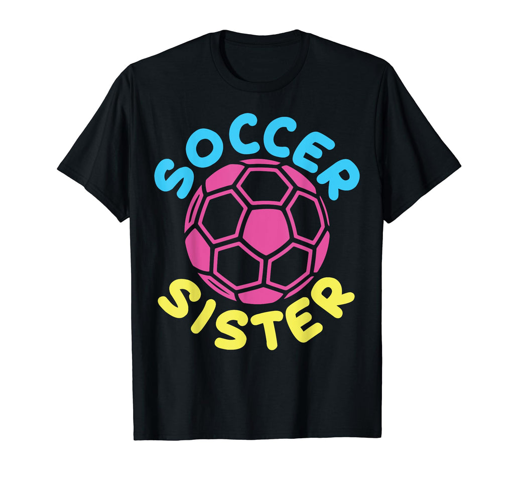 Soccer Family Sister Soccer Fans T-Shirt - Fun Novelty Design for Adults