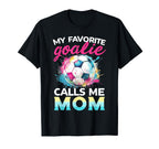 My Favorite Goalie Calls Me Mom Soccer Mum T-Shirt - Unique Graphic Unisex