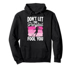 Dont Let Ponytail Fool You Soccer Hoodie - Fun Novelty Design Unisex