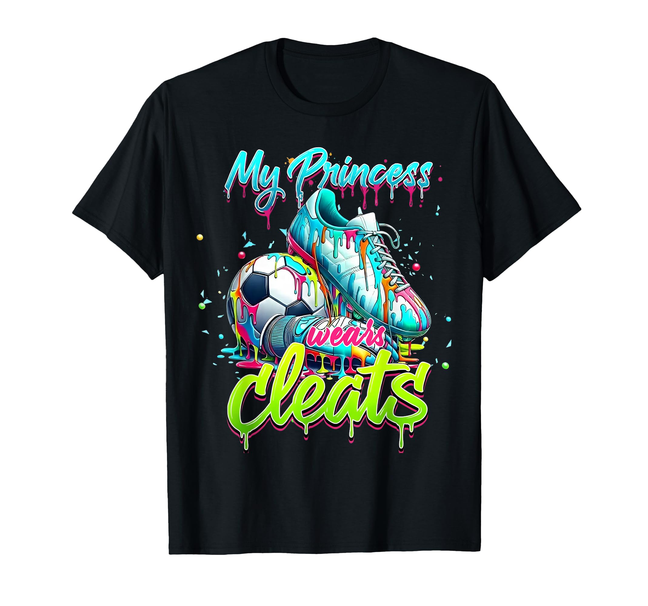 My Princess Wears Cleats Drippy Soccer T-Shirt - Graphic Print for Adults