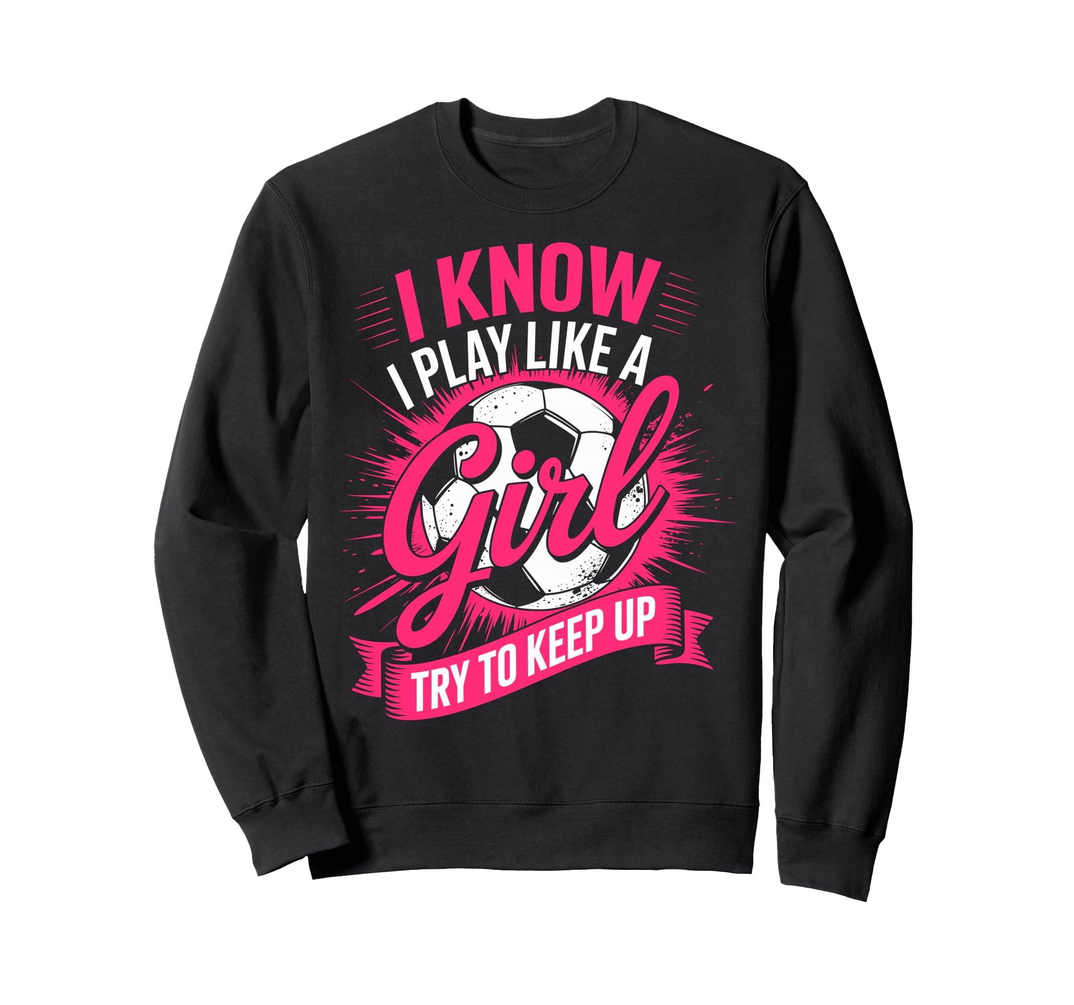 I Know I Play Like Try To Keep Sweatshirt - Casual Everyday Wear Men Women