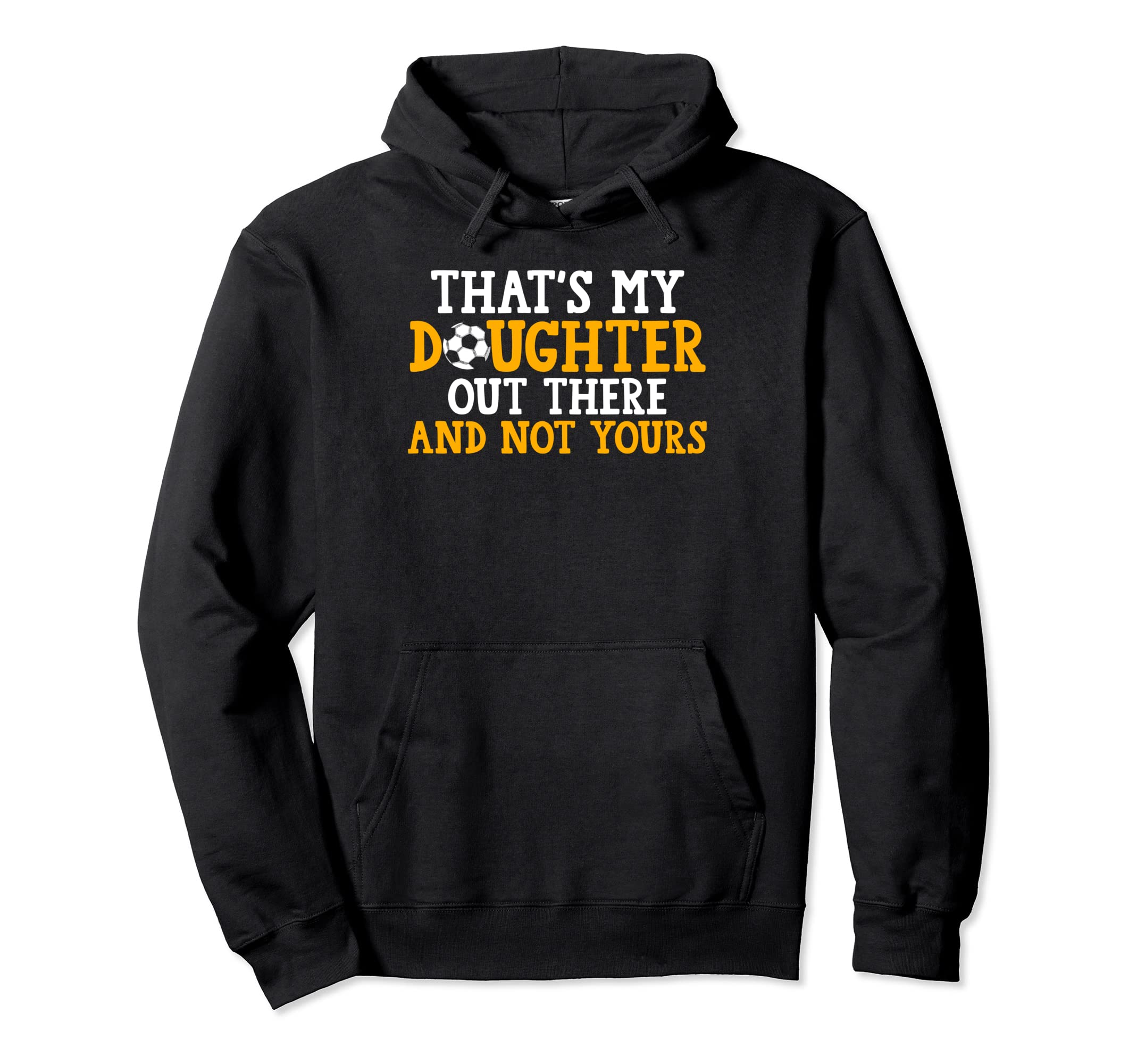 Thats My Daughter Out There Hoodie - Casual Everyday Wear for Adults