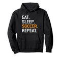Eat Sleep Soccer Repeat Funny Hoodie - Casual Everyday Wear for Adults