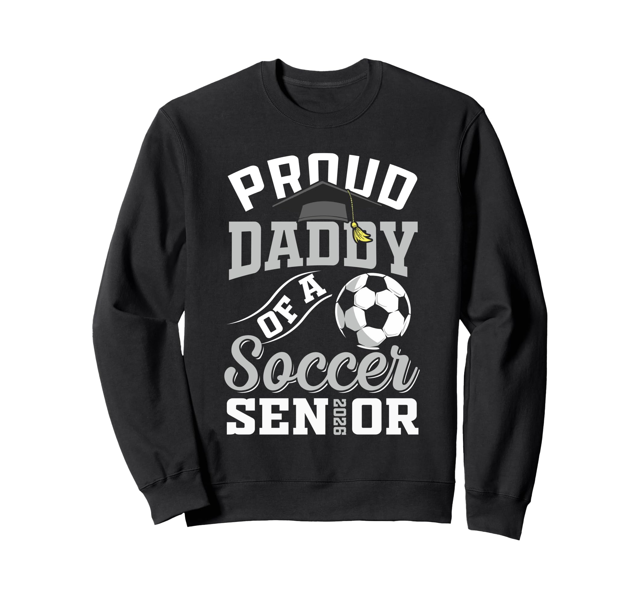 Proud Daddy Soccer Senior Class Sweatshirt - Fun Novelty Design for Adults