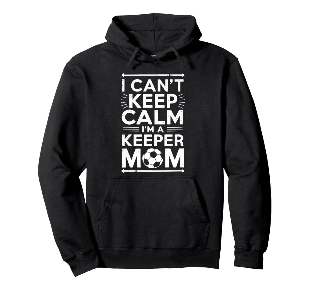 Soccer Player Goalkeeper Lover Keep Calm Im Hoodie - Unique Graphic Unisex