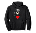 Me And Soccer Isequal Love Soccer Player Hoodie - Novelty Apparel Unisex