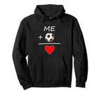 Me And Soccer Isequal Love Soccer Player Hoodie - Novelty Apparel Unisex