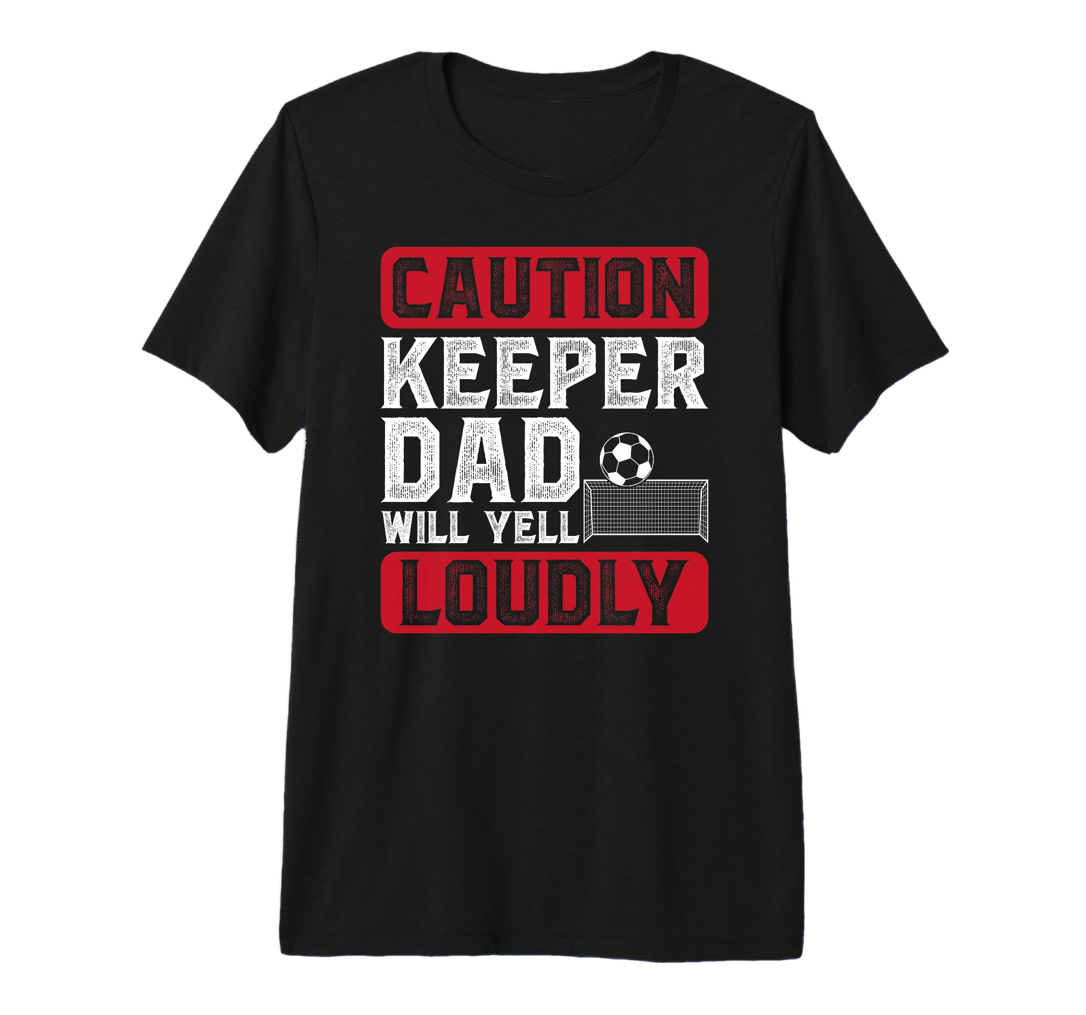Mens Soccer Keeper Dad Will Yell T-Shirt - Casual Everyday Wear for Adults