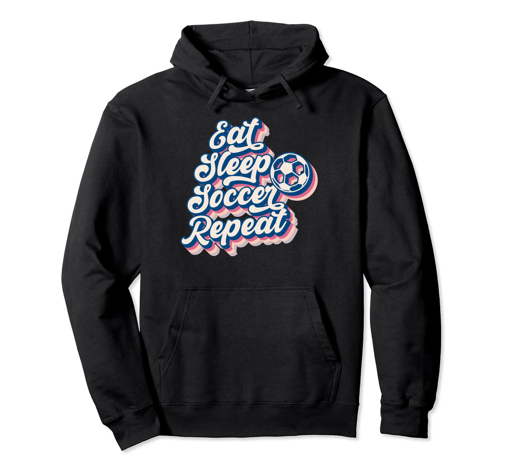 Eat Sleep Soccer Repeat Sports Ball Fun Hoodie - Streetwear Style Men Women