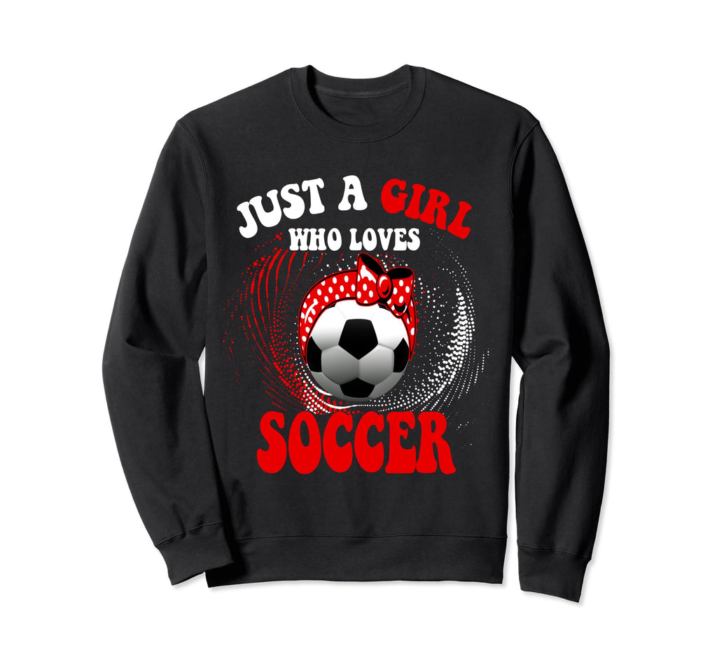 Funny Groovy Just Who Loves Soccer Sweatshirt - Novelty Apparel Men Women