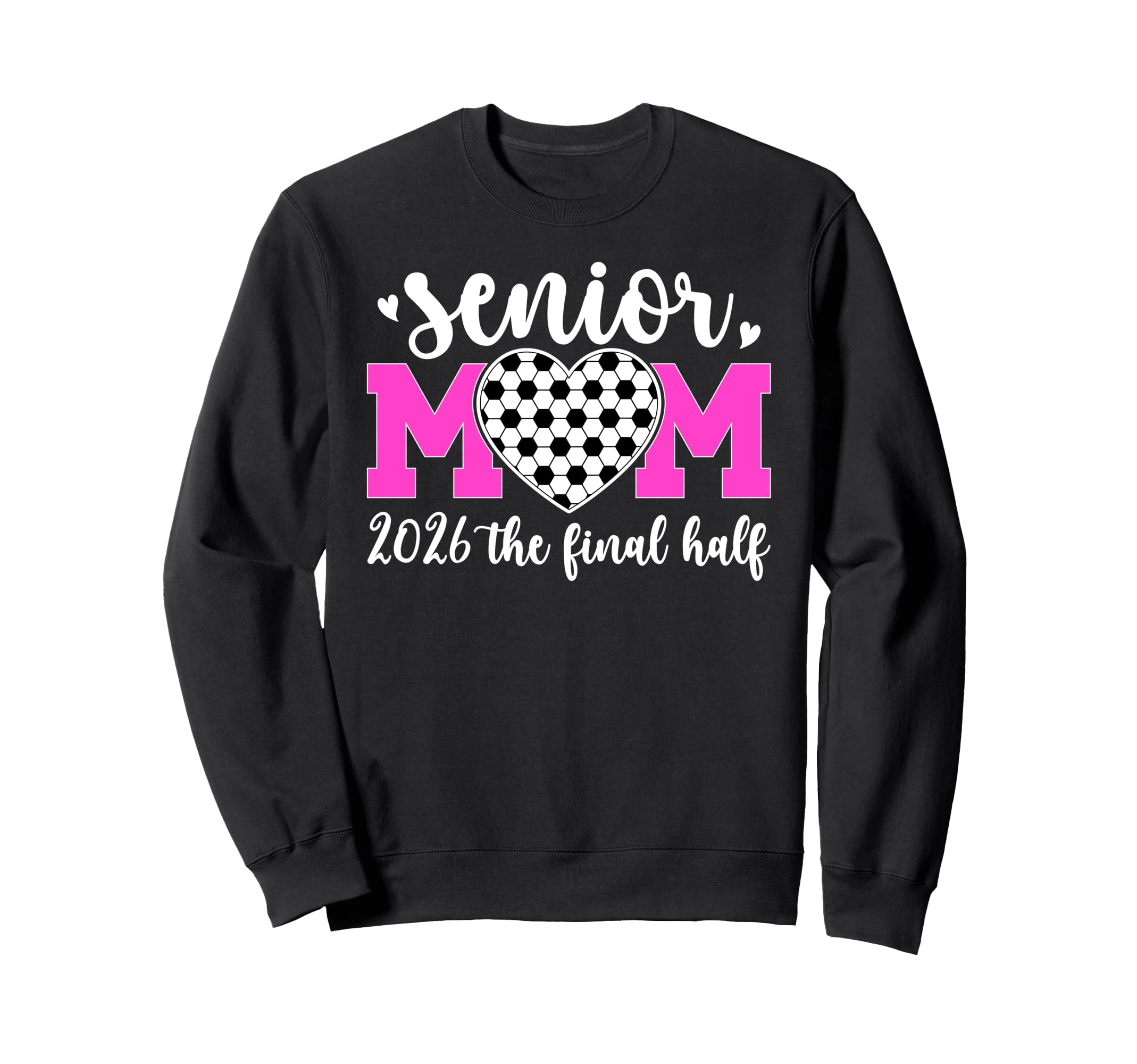 Soccer Senior Mom 2026 Final Half Sweatshirt - Fun Novelty Design Unisex