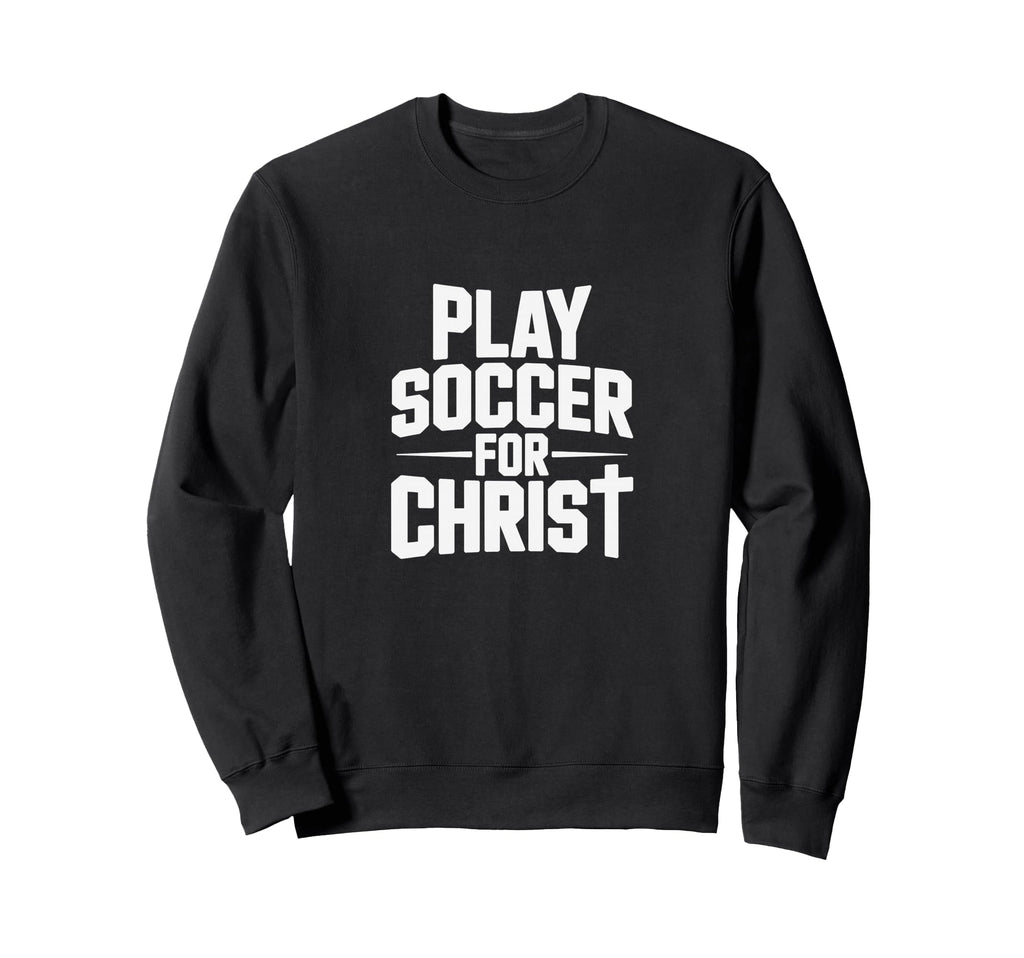Play Soccer Christ Sweatshirt - Custom Art Print Men Women