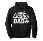 Soccer Goalie Dad Soccer Goalkeeper Dad Hoodie - Novelty Apparel for Adults