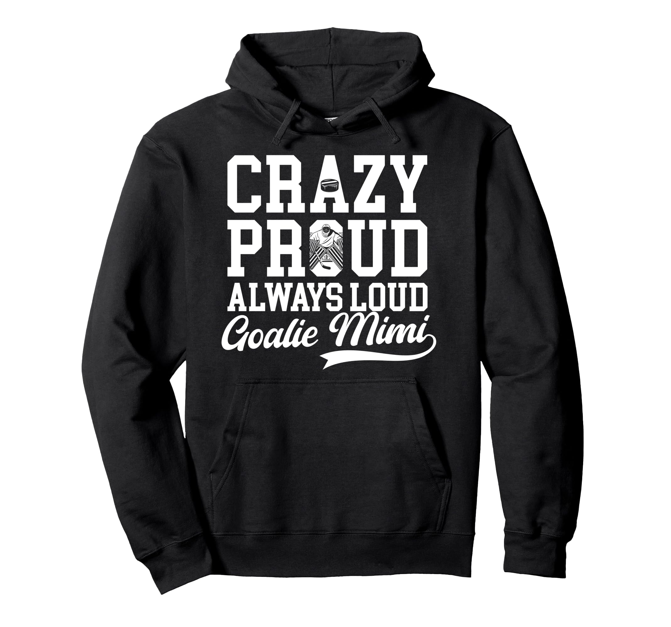Crazy Proud Hockey Goalie Mimi Hockey Hoodie - Streetwear Style Men Women