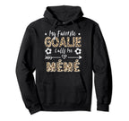 My Favorite Goalie Calls Me M M Hoodie - Aesthetic Graphic Men Women