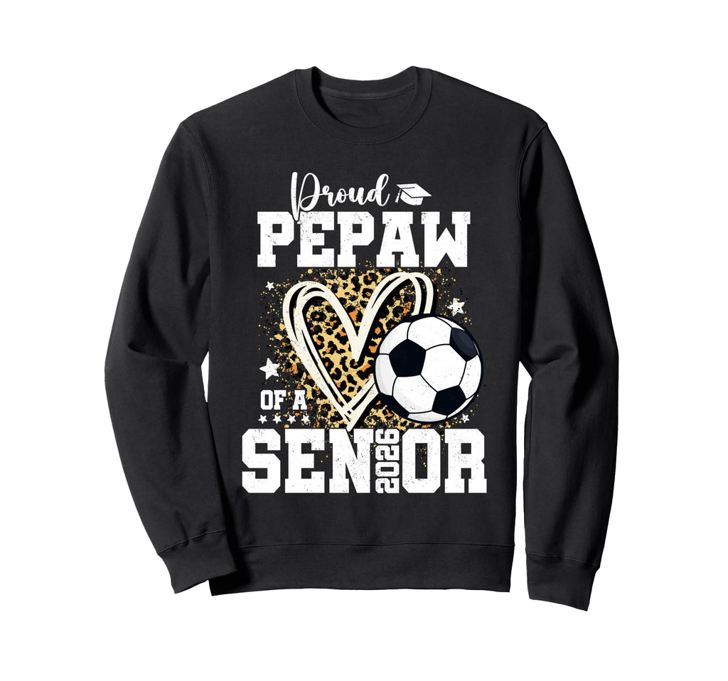 Proud Pepaw 2026 Senior Soccer Sweatshirt - Casual Everyday Wear Unisex