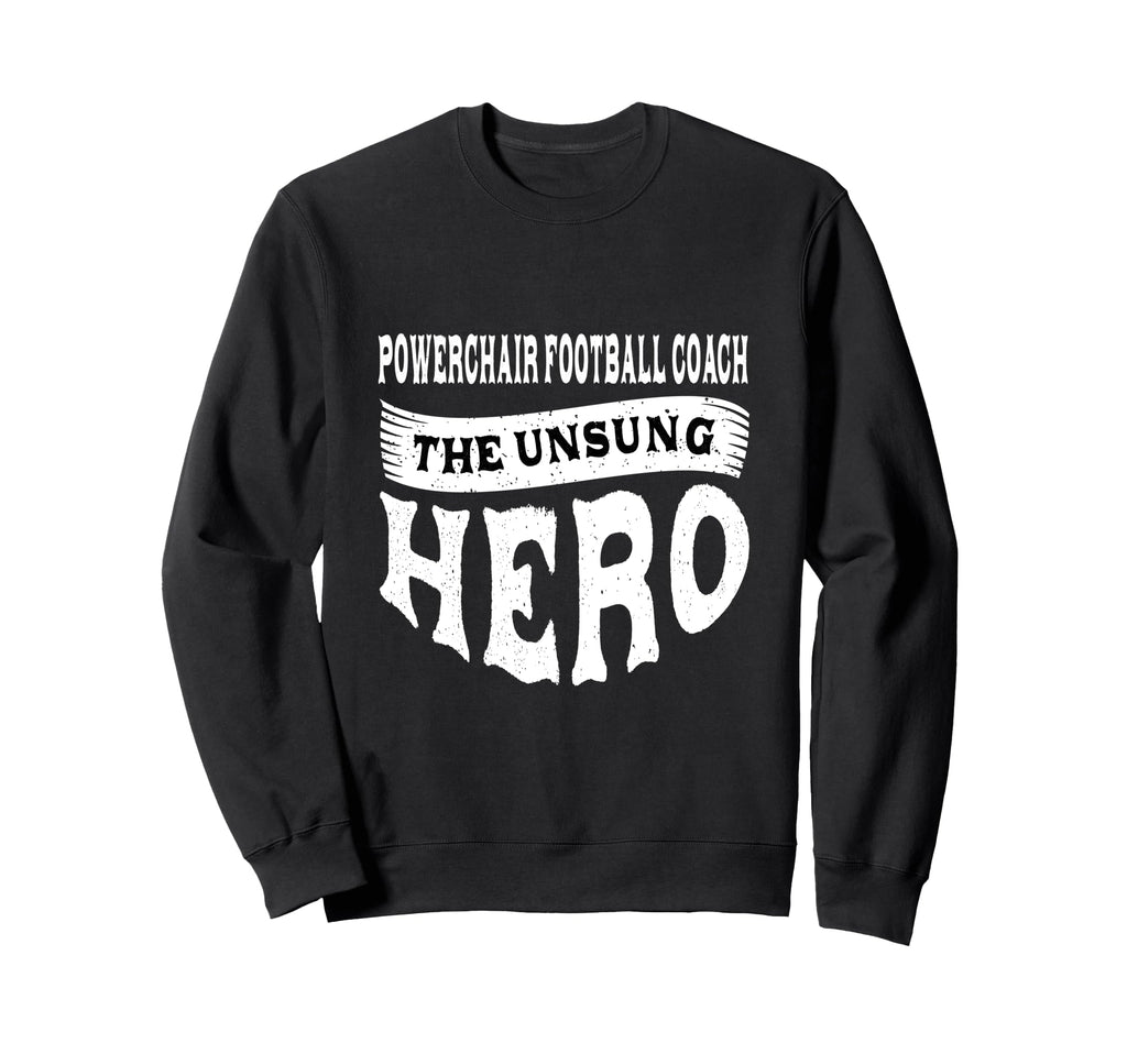 Powerchair Football Coach Unsung Sweatshirt - Aesthetic Graphic Men Women
