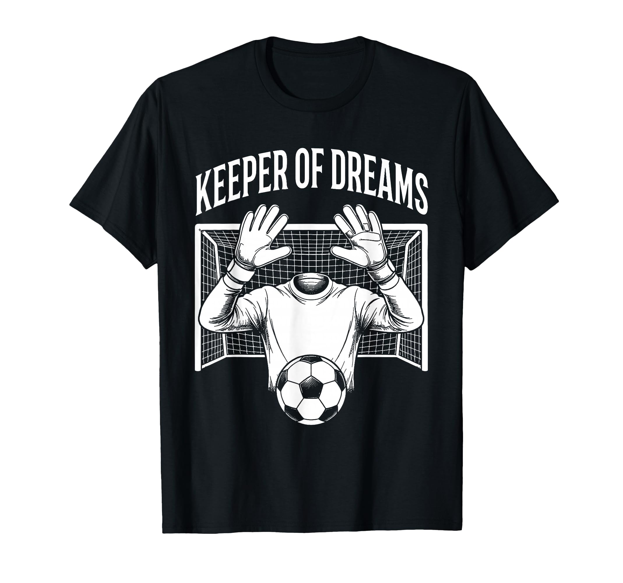 Keeper Dreams Soccer Funny Goalkeeper T-Shirt - Graphic Print Men Women