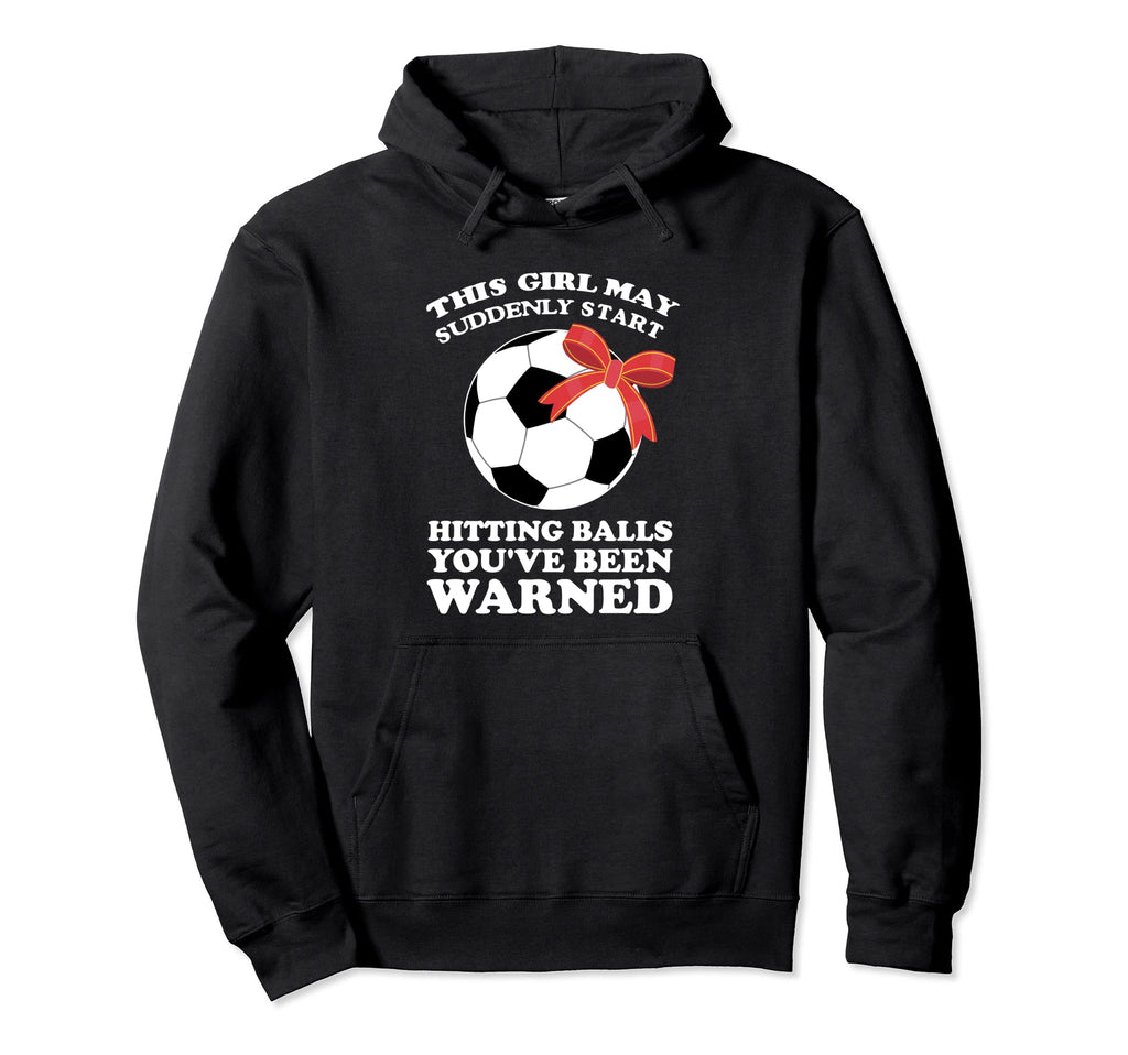 This May Suddenly Sart Hitting Balls Soccer Hoodie - Trendy Graphic Unisex