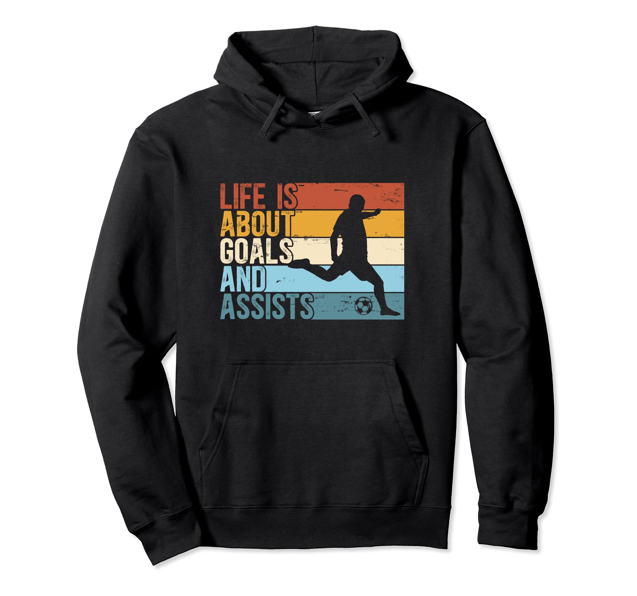 Funny Soccer Life Is About Goals And Hoodie - Streetwear Style Men Women