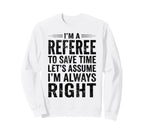 Funny Referee Soccer Football Sports Sweatshirt - Graphic Print Men Women