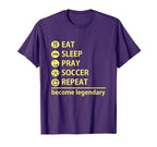 Soccer Eat Sleep Pray Soccer Repeat T-Shirt - Unique Graphic Unisex