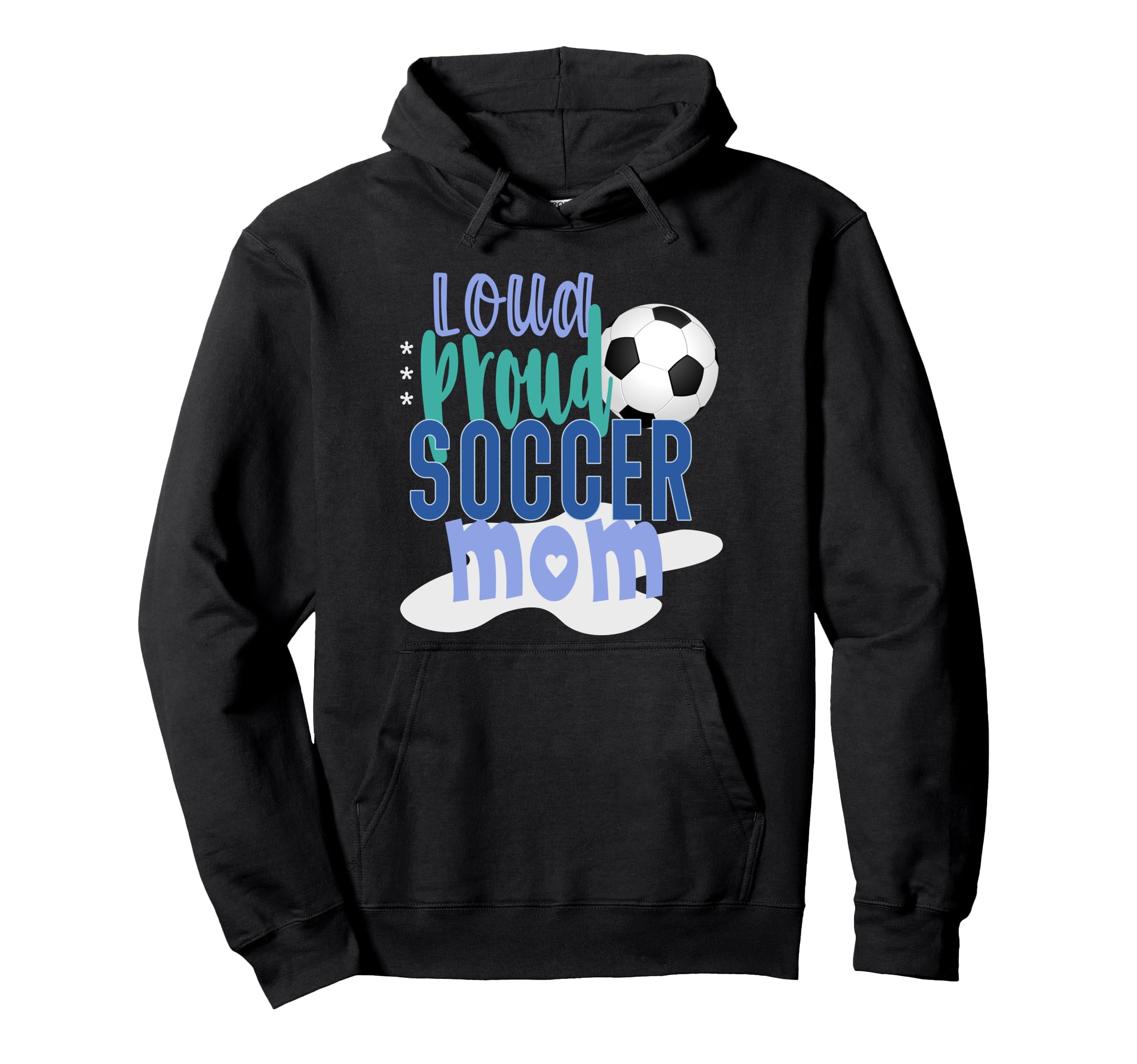 Loud Proud Soccer Mom Hoodie - Casual Everyday Wear Unisex