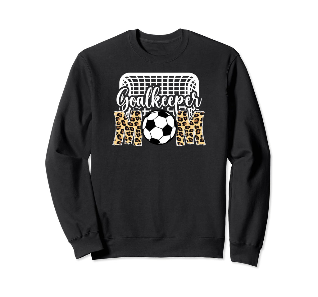 Soccer Goalkeeper Mom Soccer Goalie Sweatshirt - Novelty Apparel Unisex