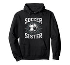 Soccer Sister Football Lover Gifts Hoodie - Custom Art Print Men Women