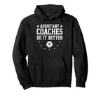 Soccer Assistant Coaches Do It Hoodie - Fun Novelty Design for Adults