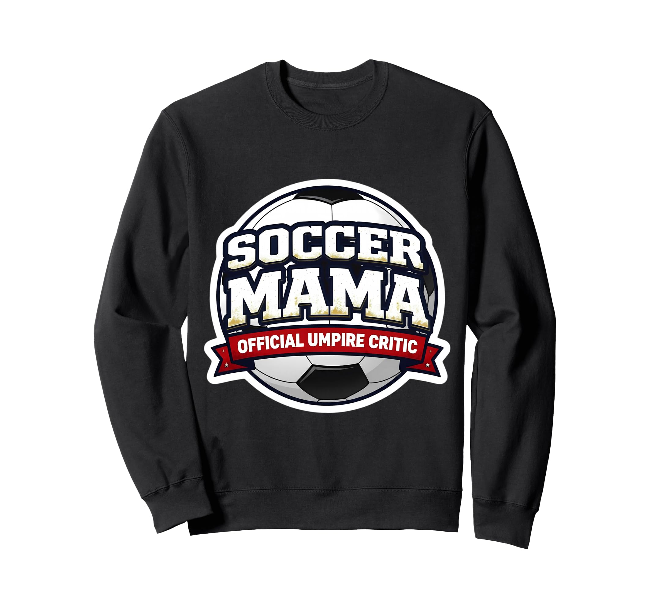 Soccer Mama Umpire Critic Sweatshirt - Casual Everyday Wear Men Women