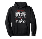 My Favorite Soccer Player Calls Me Kiki Hoodie - Custom Art Print Unisex
