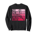 Only Makeup I Wear Is Dirt Soccer Sweatshirt - Minimalist Print for Adults