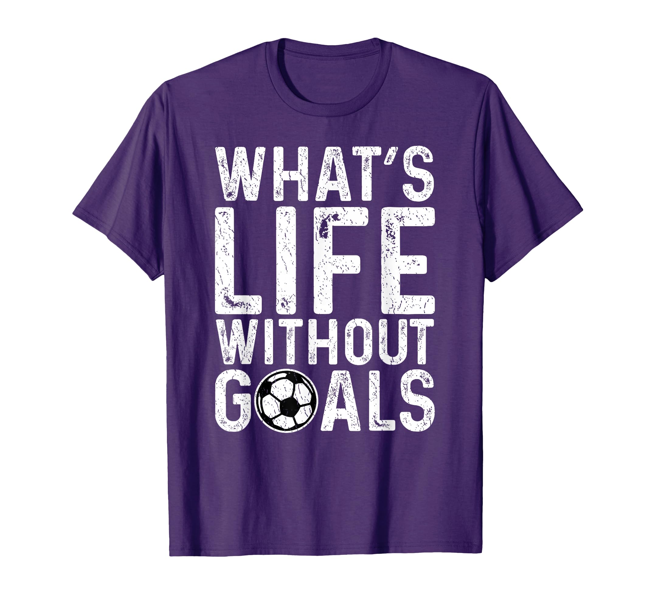 Whats Life Without Goals Soccer Fan T-Shirt - Minimalist Print Men Women