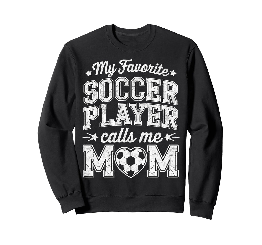 My Favorite Soccer Player Calls Sweatshirt - Custom Art Print for Adults
