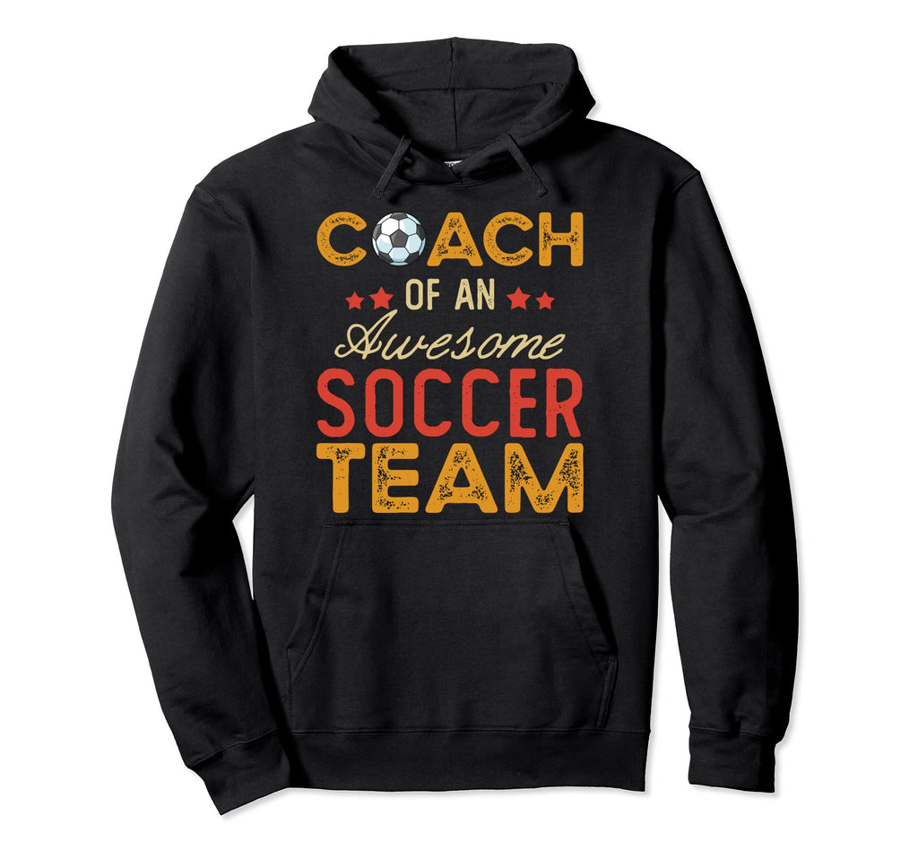 Coach Awesome Soccer Team Funny Soccer Hoodie - Custom Art Print Unisex