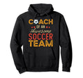 Coach Awesome Soccer Team Funny Soccer Hoodie - Custom Art Print Unisex