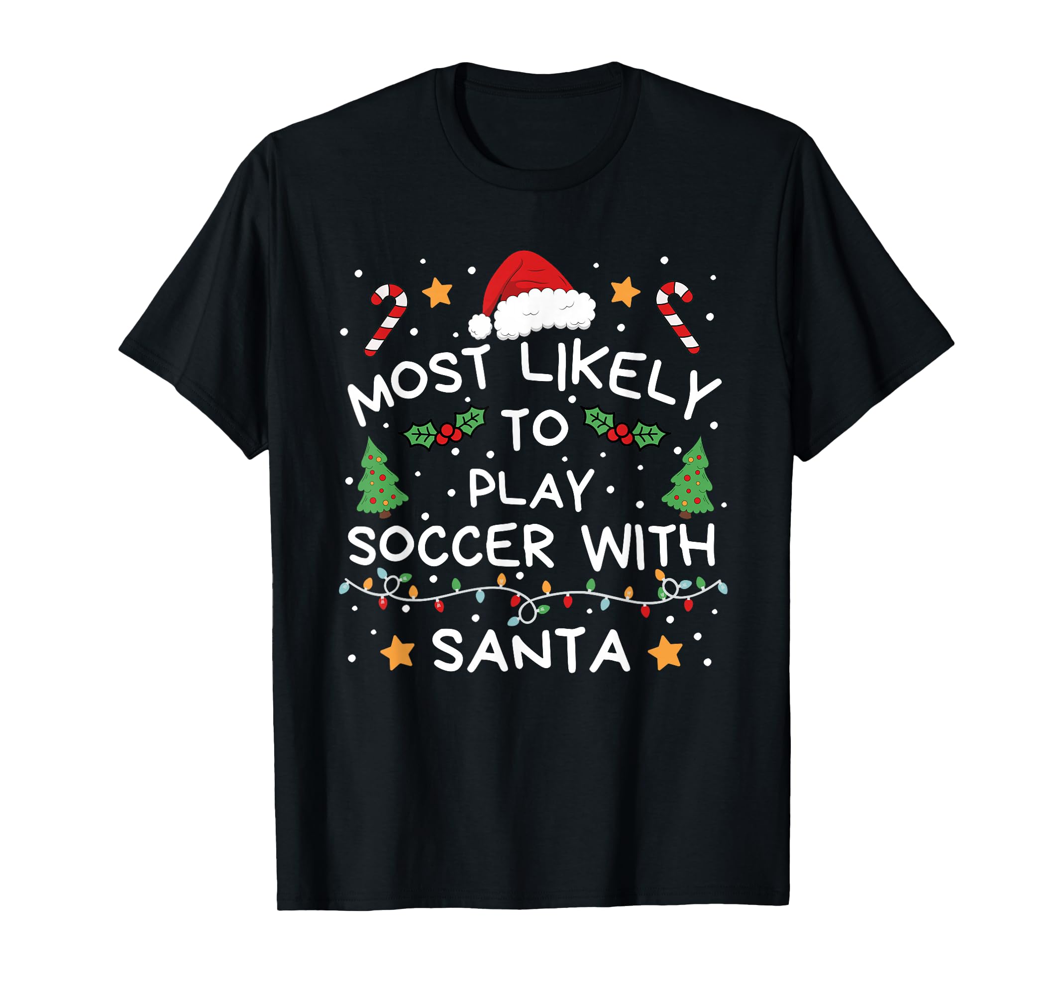 Most Likely To Soccer Santa Family T-Shirt - Novelty Apparel Men Women