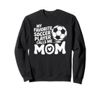Goalkeeper Lover My Favorite Sweatshirt - Casual Everyday Wear for Adults