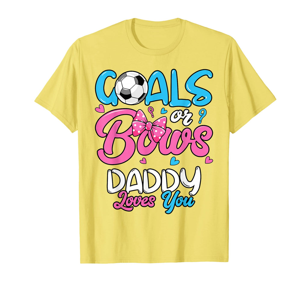 Gender Reveal Goals Or Bows Daddy Loves T-Shirt - Trendy Graphic Unisex