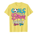 Gender Reveal Goals Or Bows Daddy Loves T-Shirt - Trendy Graphic Unisex
