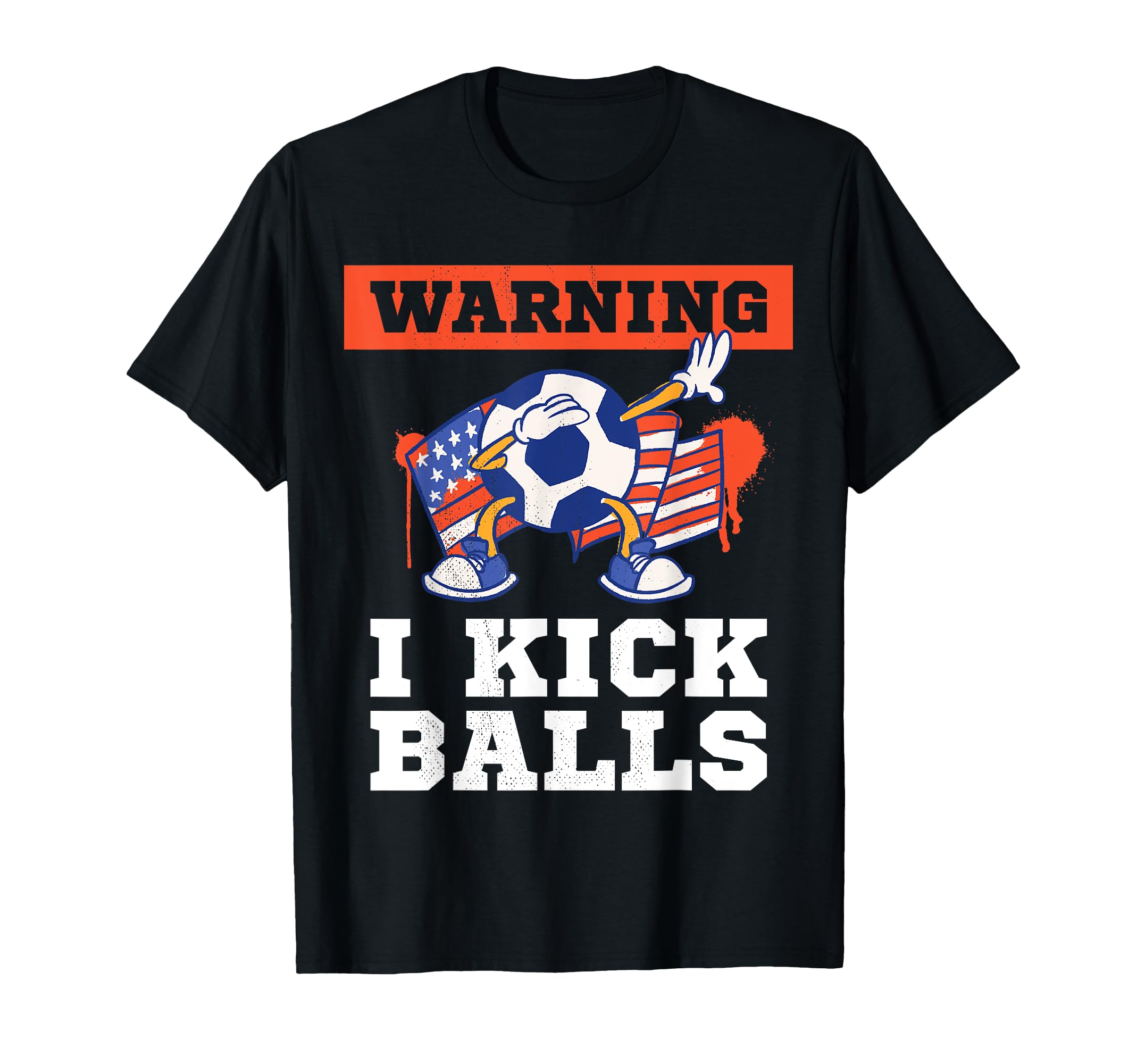 Soccer Funny Warning I Kick Balls T-Shirt - Streetwear Style Men Women