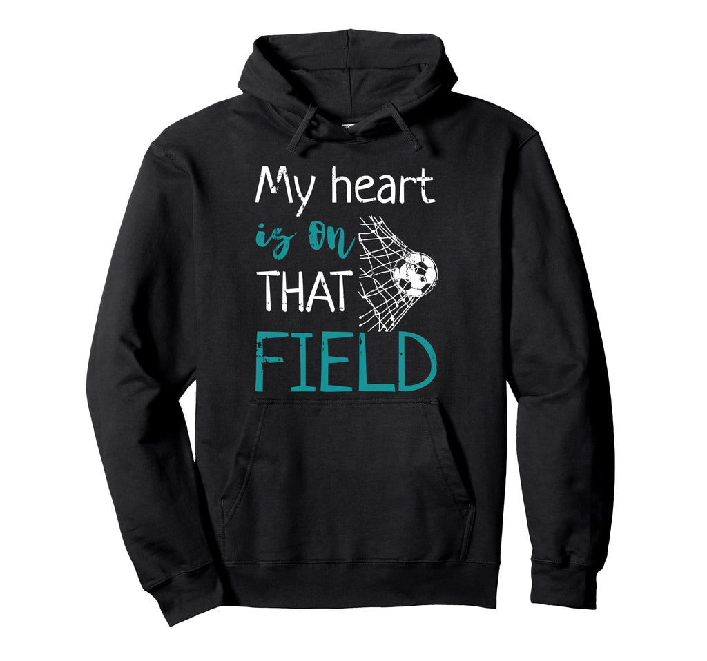 My Heart Is That Field Soccer Hoodie - Fun Novelty Design for Adults