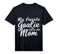 Mens My Favorite Goalie Calls Me Mom T-Shirt - Trendy Graphic for Adults
